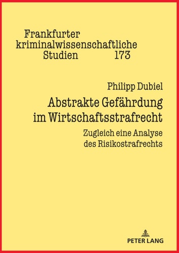 Abstrakte Gefaehrdung im Wirtschaftsstrafrecht