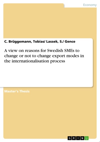 A view on reasons for Swedish SMEs to change or not to change export modes in the internationalisation process