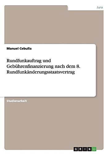Rundfunkauftrag und Gebührenfinanzierung nach dem 8. Rundfunkänderungsstaatsvertrag