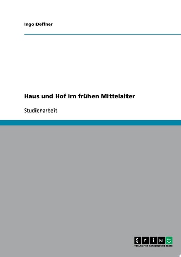 Haus und Hof im frühen Mittelalter
