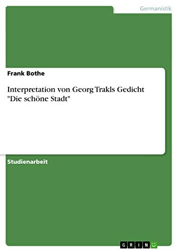 Interpretation von Georg Trakls Gedicht "Die schöne Stadt"