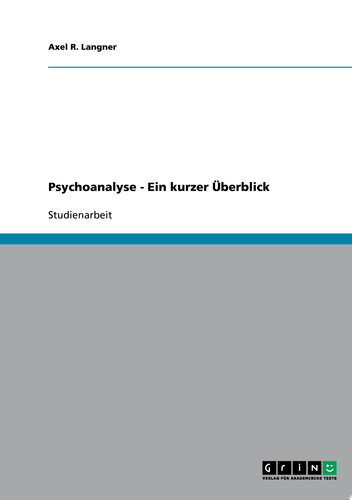 Psychoanalyse - Ein kurzer Überblick