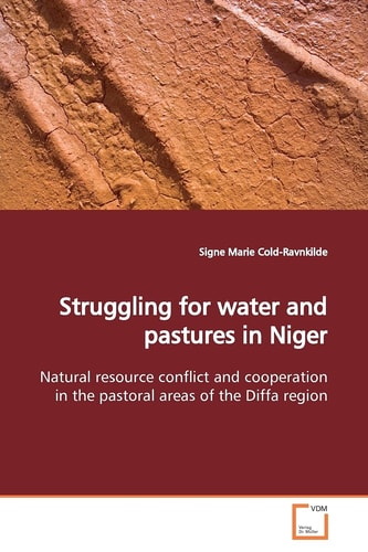 Struggling for water and pastures in Niger: Natural resource conflict and cooperation in the pastoral areas of the Diffa region