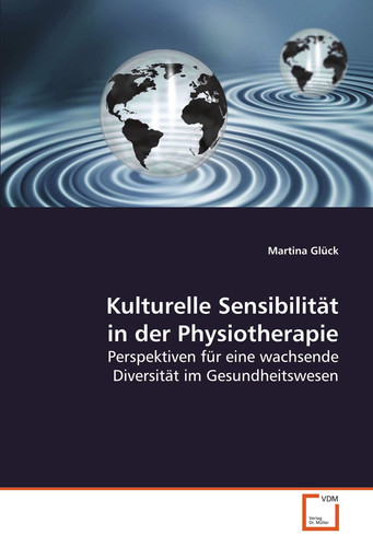 Kulturelle Sensibilität in der Physiotherapie: Perspektiven für eine wachsende Diversität im Gesundheitswesen (German Edition)