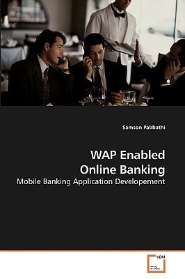 WAP Enabled Online Banking: Mobile Banking Application Developement