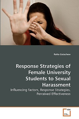 Response Strategies of Female University Students to Sexual Harassment: Influencing factors, Response Strategies, Perceived Effectiveness