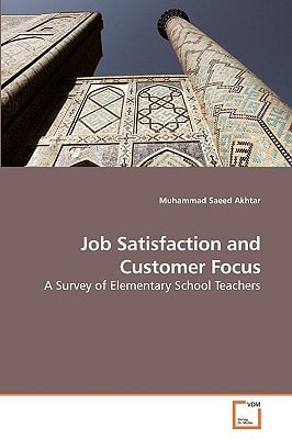 Job Satisfaction and Customer Focus: A Survey of Elementary School Teachers