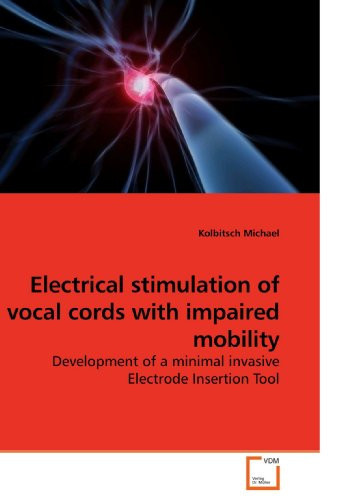Electrical stimulation of vocal cords with impaired mobility: Development of a minimal invasive Electrode Insertion Tool