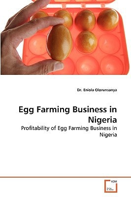 Egg Farming Business in Nigeria: Profitability of Egg Farming Business in Nigeria