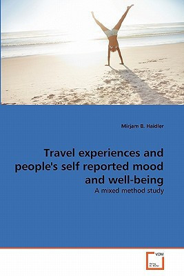 Travel experiences and people's self reported mood and well-being: A mixed method study