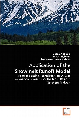 Application of the Snowmelt Runoff Model: Remote Sensing Techniques, Input Data Preparation & Results for the Indus Basin in Northern Pakistan
