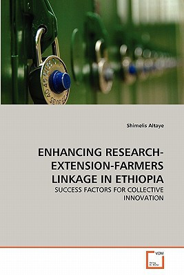ENHANCING RESEARCH-EXTENSION-FARMERS LINKAGE IN ETHIOPIA: SUCCESS FACTORS FOR COLLECTIVE INNOVATION