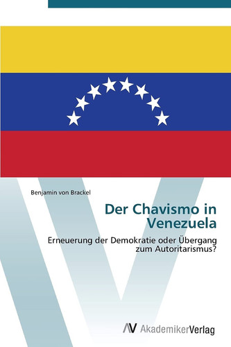 Der Chavismo in Venezuela: Erneuerung der Demokratie oder Übergang zum Autoritarismus? (German Edition)