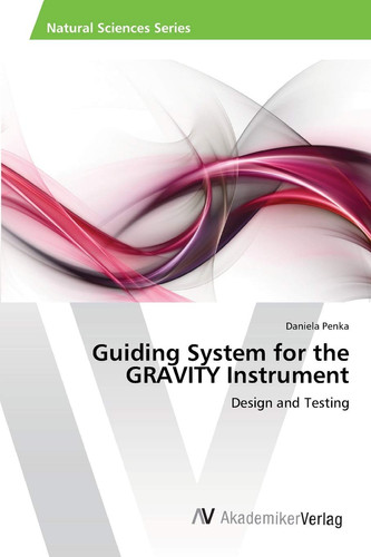 Guiding System for the GRAVITY Instrument: Design and Testing (German Edition)