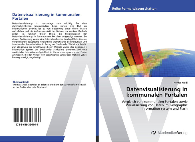 Datenvisualisierung in kommunalen Portalen: Vergleich von kommunalen Portalen sowie Visualisierung von Daten im Geographic information system und Flash (German Edition)