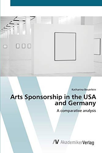 Arts Sponsorship in the USA and Germany: A comparative analysis