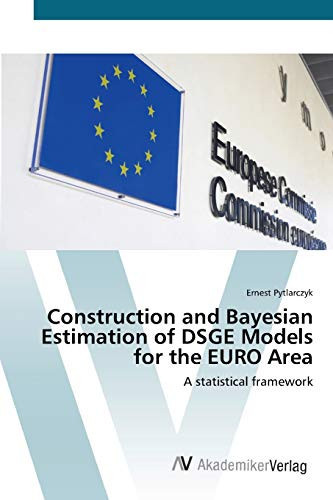 Construction and Bayesian Estimation of DSGE Models for the EURO Area: A statistical framework