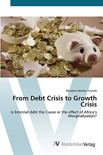 From Debt Crisis to Growth Crisis: Is External debt the Cause or the effect of Africa’s Marginalization?