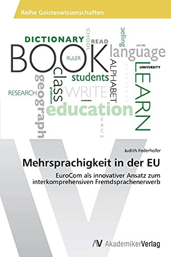 Mehrsprachigkeit in der EU: EuroCom als innovativer Ansatz zum interkomprehensiven Fremdsprachenerwerb (German Edition)