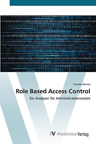 Role Based Access Control: Ein Analyzer für Administrationsnetze (German Edition)