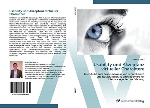 Usability und Akzeptanz virtueller Charaktere: Eine Studie zum Zusammenspiel von Benutzbarkeit und Nutzerakzeptanz anthropomorpher Interface Agenten im Fahrzeug (German Edition)