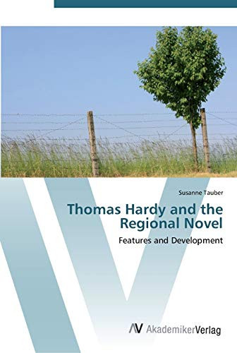 Thomas Hardy and the Regional Novel: Features and Development
