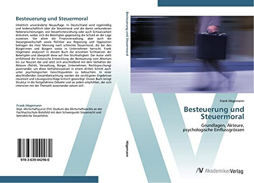Besteuerung und Steuermoral: Grundlagen, Akteure, psychologische Einflussgrössen (German Edition)