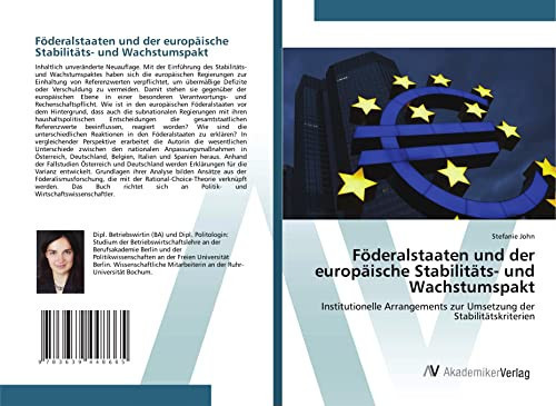 Föderalstaaten und der europäische Stabilitäts- und Wachstumspakt: Institutionelle Arrangements zur Umsetzung der Stabilitätskriterien (German Edition)