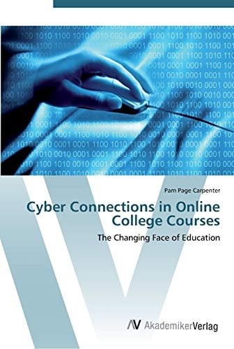 Cyber Connections in Online College Courses: The Changing Face of Education