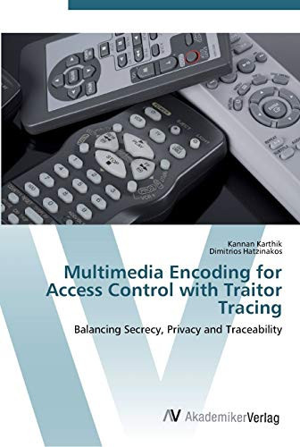 Multimedia Encoding for Access Control with Traitor Tracing: Balancing Secrecy, Privacy and Traceability