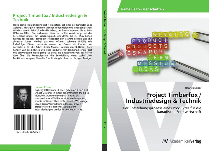 Project Timberfox / Industriedesign & Technik: Der Entstehungsprozess eines Produktes für die kanadische Forstwirtschaft (German Edition)