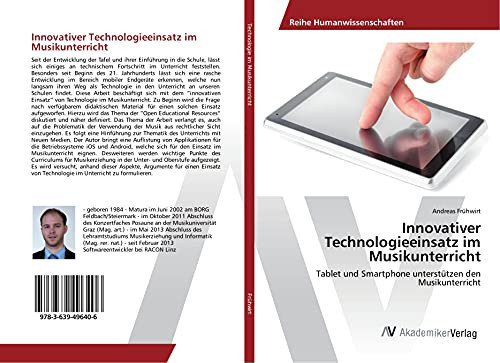 Innovativer Technologieeinsatz im Musikunterricht: Tablet und Smartphone unterstützen den Musikunterricht (German Edition)
