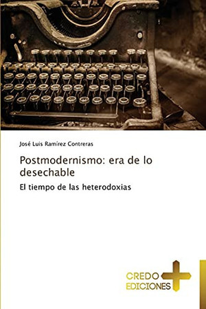 Postmodernismo: era de lo desechable (Spanish Edition)