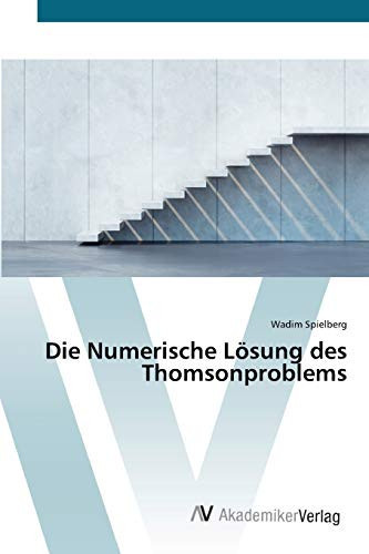 Die Numerische Lösung des Thomsonproblems (German Edition)