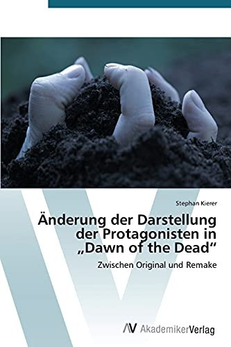 Änderung der Darstellung der Protagonisten in „Dawn of the Dead" (German Edition)