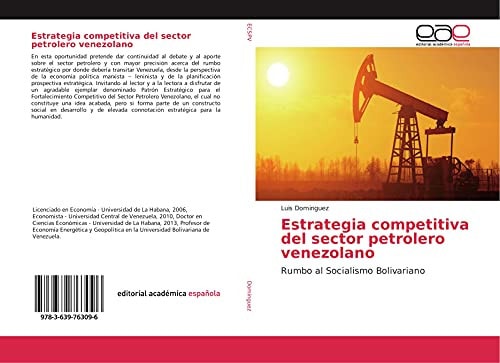 Estrategia competitiva del sector petrolero venezolano: Rumbo al Socialismo Bolivariano (Spanish Edition)
