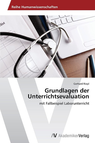 Grundlagen der Unterrichtsevaluation: mit Fallbeispiel Laborunterricht (German Edition)