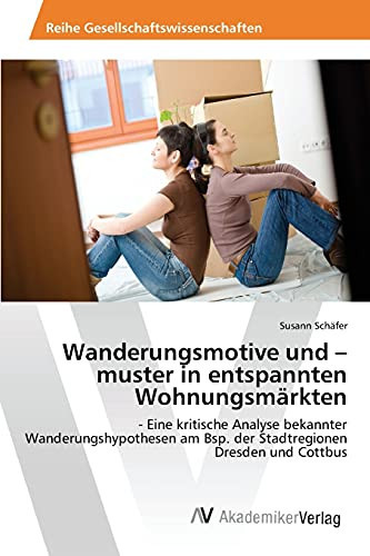 Wanderungsmotive und -muster in entspannten Wohnungsmärkten (German Edition)
