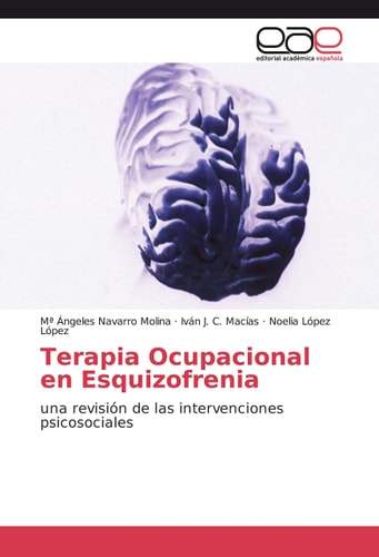 Terapia Ocupacional en Esquizofrenia: una revisión de las intervenciones psicosociales (Spanish Edition)