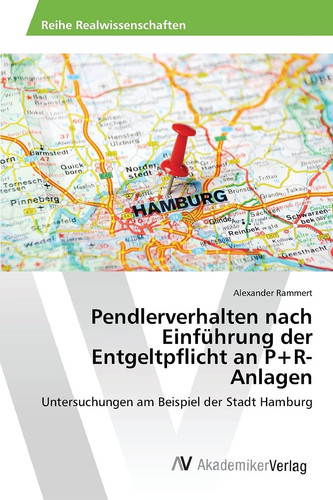 Pendlerverhalten nach Einführung der Entgeltpflicht an P+R-Anlagen (German Edition)