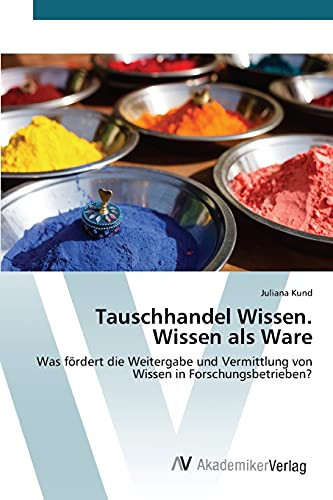 Tauschhandel Wissen. Wissen als Ware (German Edition)