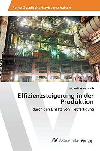 Effizienzsteigerung in der Produktion (German Edition)