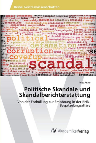 Politische Skandale und Skandalberichterstattung (German Edition)