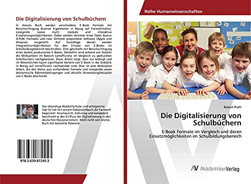 Die Digitalisierung von Schulbüchern: E-Book Formate im Vergleich und deren Einsatzmöglichkeiten im Schulbildungsbereich (German Edition)