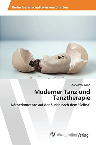Moderner Tanz und Tanztherapie (German Edition)