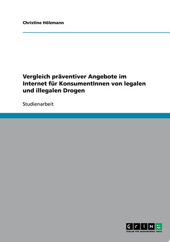 Vergleich präventiver Angebote im Internet für KonsumentInnen von legalen und illegalen Drogen