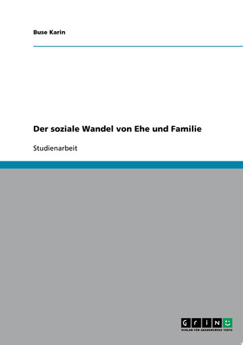 Der soziale Wandel von Ehe und Familie