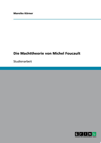 Die Machttheorie von Michel Foucault