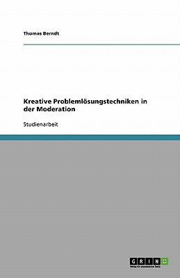 Kreative Problemlösungstechniken in der Moderation