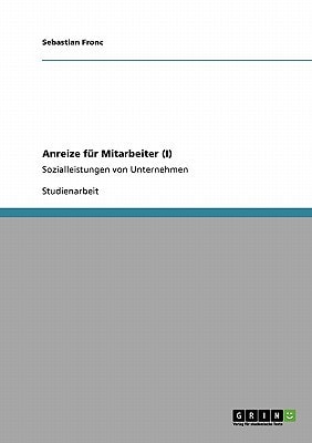 Anreize für Mitarbeiter (I) Sozialleistungen von Unternehmen